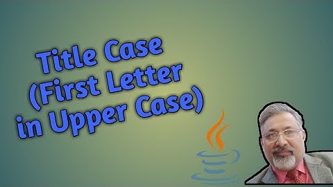 Title Case | capitalization | String Handling in Java | ISC | class 11 | class 12