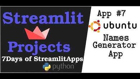 7 Days of Streamlit Apps⚡ - Day 7 - Ubuntu Names Generator