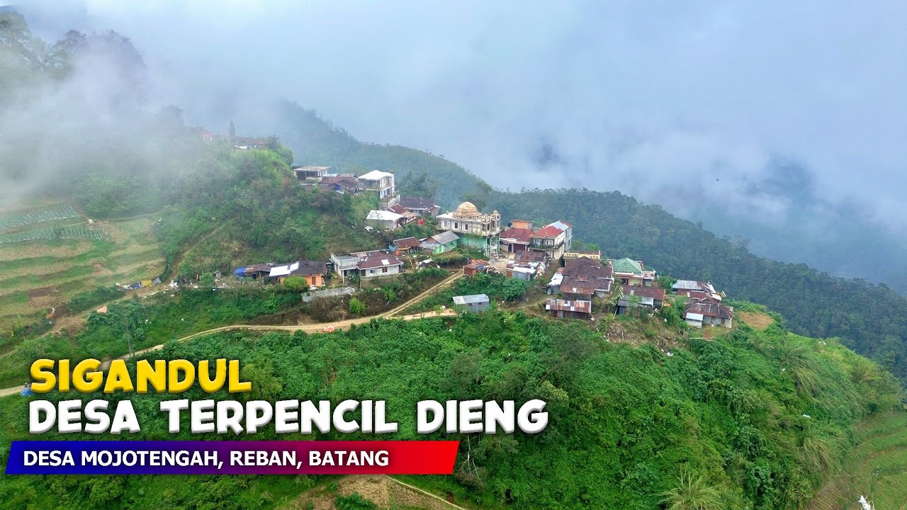DESA TERPENCIL DIENG !! Pemandangan Alam Desa Sigandul - Cerita Desa Mojotengah, Batang, Jawa Tengah