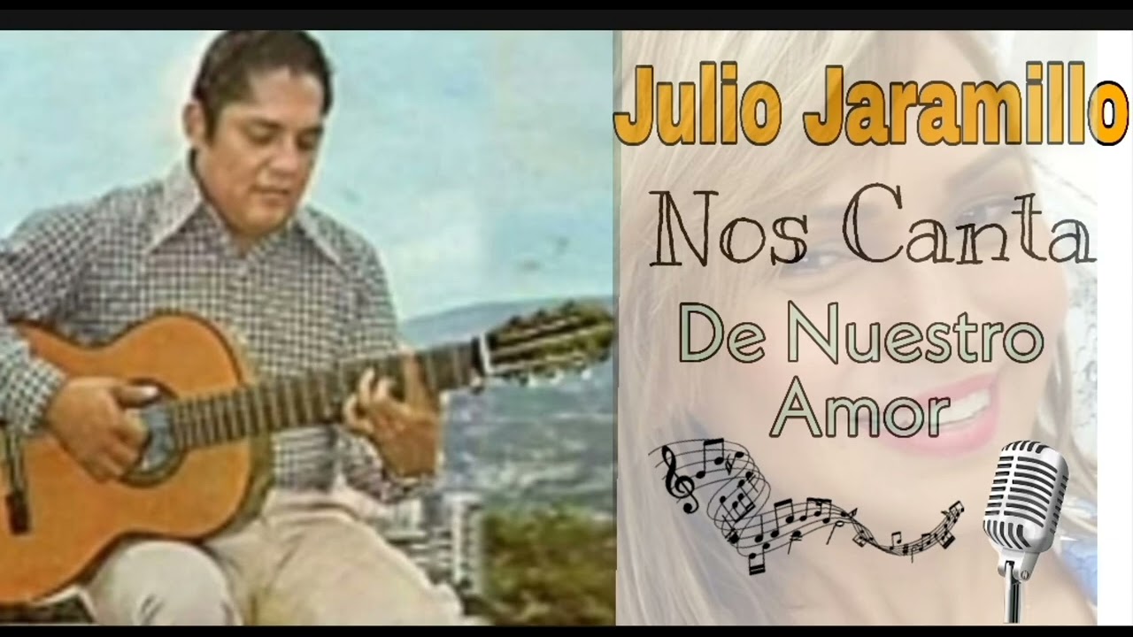 JULIO JARAMILLO De Nuestro Amor YouTube