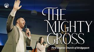 Mighty Cross | Music Video | First Baptist Church of Bridgeport