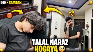Talal got angry😭| 5 Ramdan | Vlog | ibi Sheikh