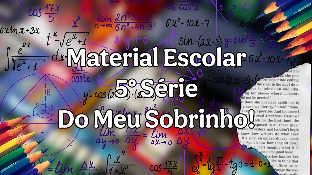 Material Escolar 5° Série | Tudo Escolhido Pelo Meu Sobrinho.