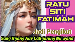 Download Lagu Ratu Siti Fatimah Jadi Pengikut Sang Hyang Nur Cahyaning Nirwana MP3