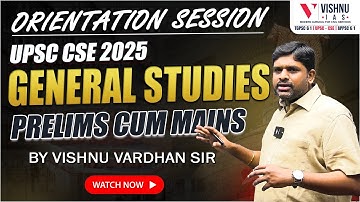 UPSC CSE 2025: General Studies Prelims cum Mains Orientation Session by Vishnu Sir #upsccse