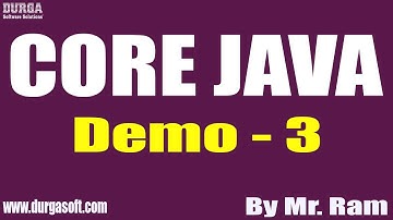 CORE JAVA tutorials || Demo - 3 || by Mr. Ram On 25-09-2021 @10AM IST