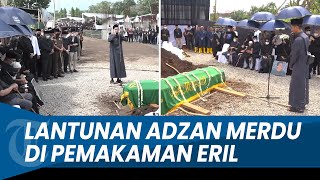 MASYA ALLAH Lantunan Adzan Merdu Muzammil Hasballah Iringi Pemakaman Eril