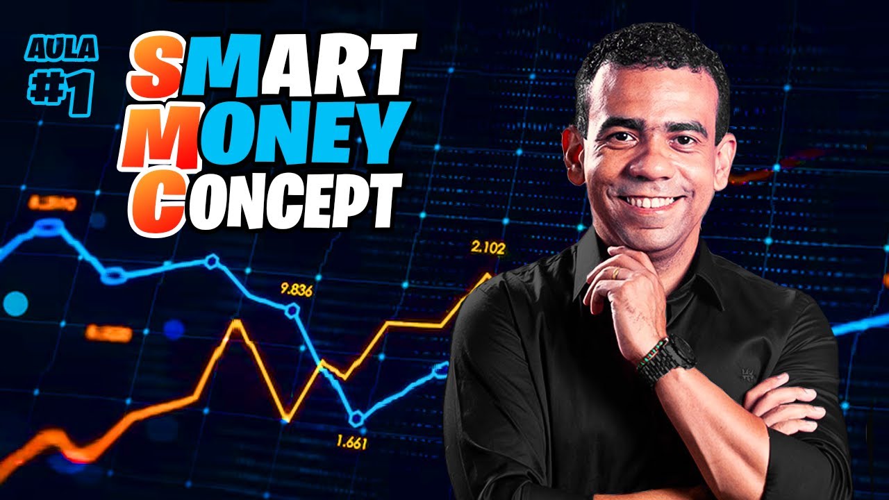 SMC - SMART MONEY CONCEPT - Aula 01 - Introdução - YouTube