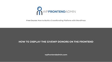 7- Add the GiveWP Donors Page to the Frontend Dashboard of your Donations Web App