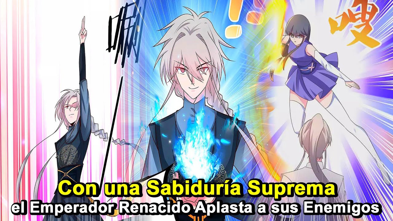 Con una Sabiduría Suprema, el Emperador Renacido Aplasta a sus Enemigos | Resumen de cómic