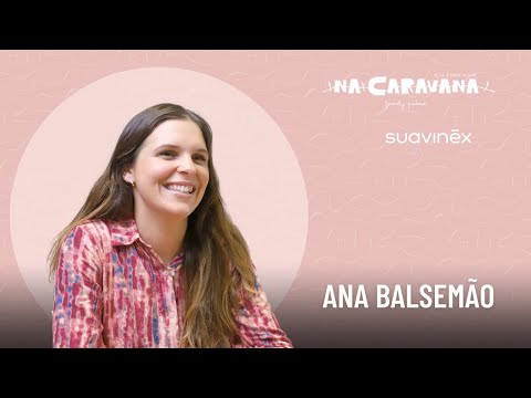 N'a Caravana Com Ana Balsemão 240 Sereias Acorrentadas, Quase Parto Na Caravana E Caçadeiras