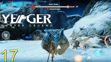 Yeager: Hunter Legend Gameplay (Part 17)