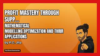 MATHEMATICAL MODELLING OPTIMIZATION AND THRIR APPLICATIONS Book Summary - Authored by P C Jha
