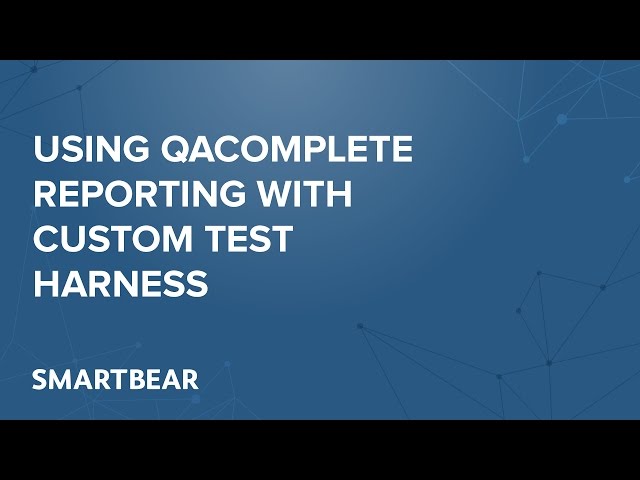 Using QAComplete Reporting with Custom Test Harnesses