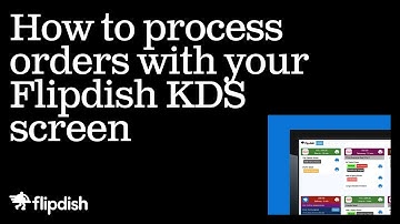 How to process orders with your Flipdish KDS screen - Flipdish Point of Sale