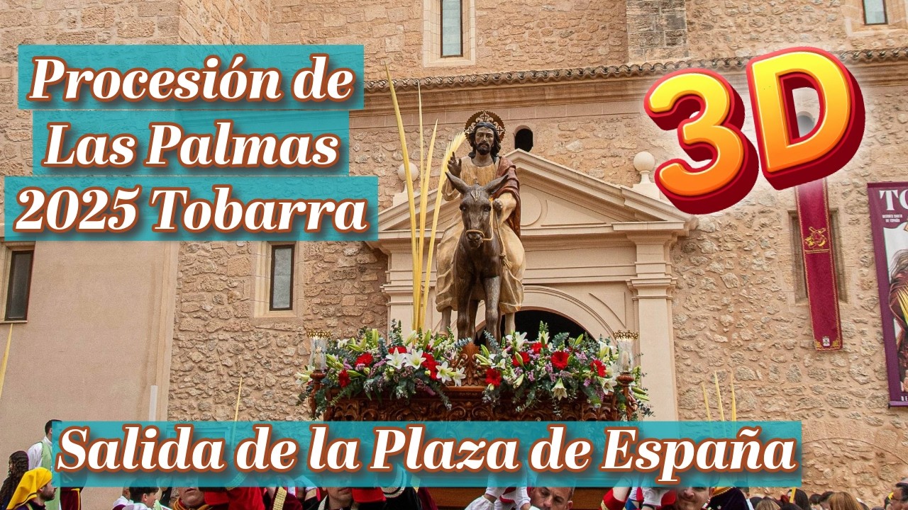 Procesión de Las Palmas 2025. Tobarra. Salida de la Plaza de España. 3D