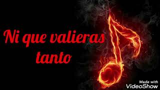 Ni que valieras tanto (letra) Rich* - El Poder del Norte