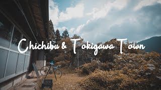 CHICHIBU & TOKIGAWA TOWN 秩父 ときがわ町 | JAPAN 4K CINEMATIC TRAVEL VLOG