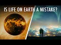 What If Life On Earth Wasn&#39;t Meant To Happen? | Unveiled