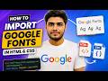 How to Import Google Fonts in HTML and CSS