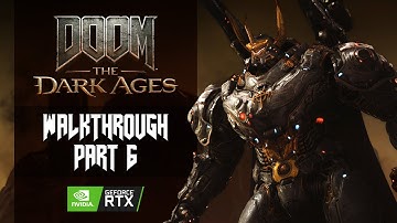 DOOM THE DARK AGES Full Gameplay Walkthrough - Part 6 4K 60FPS No Commentary
