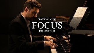 Classical Music for Studying & Focus | 🎹 1 Hours Relaxing Piano Classics  Mozart, Beethoven, Chopin