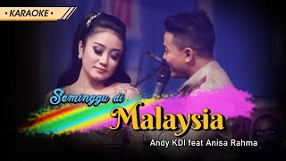 Seminggu Di Malaysia Anisa Rahma Feat Andy KDI Om Adella  ( KARAOKE )