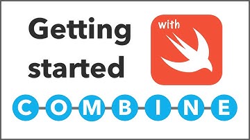 Getting started with Swift Combine - Easy to follow tutorial