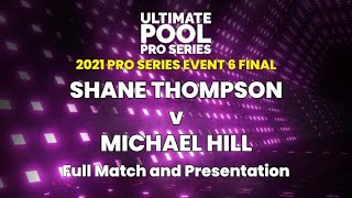 Shane Thompson V Michael Hill 2021 Pro Series Event 6 Final