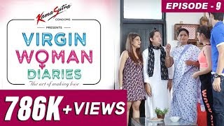 Virgin Woman Diaries - Mummy ji Ghar Pe Hai  | EP 09 | Kabir Sadanand | FrogsLehren | HD