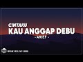 Arief - Cintaku Kau Anggap Debu (Lirik Lagu)