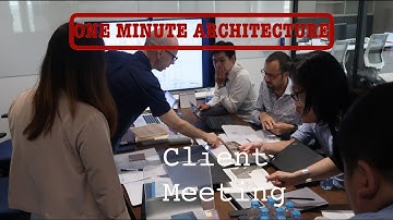 Being an architect: Client Presentation Meeting