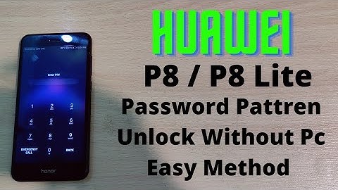 Huawei P8 Lite Hard Reset | P8 Unlock Any Password Pattren Without Pc