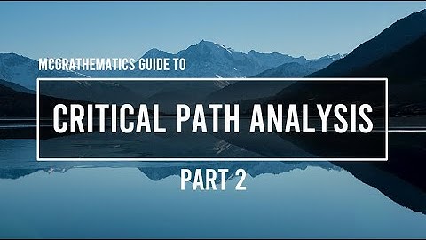 Critical Path Analysis - Part Two! | HSC Standard 2 Mathematics