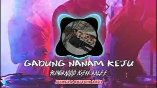 DJ KARO JUNGLE DUTCH | GADUNG NANAM KEJU | Peri jonta pinem