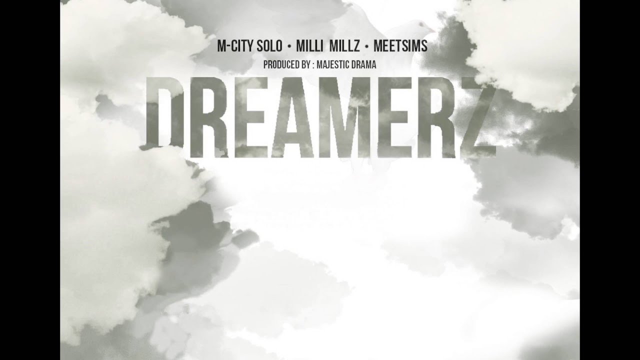 DREAMERZ ft MILLI MILLZ N MEETSIMS (clean) - YouTube