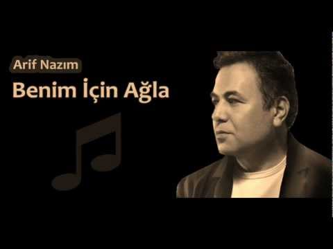 Arif Nazım - Benim İçin Ağla