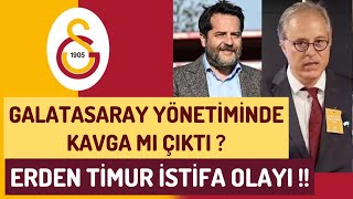 Galatasarayda Erden Timur istifası mı oldu galatasaray maç galatasaray yönetim