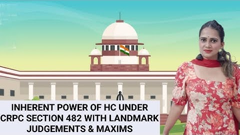 Inherent Power of High Court under CrPC Section 482 with Landmark Judgements