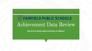 Fairfield Public Schools - Achievement Data Review 2021
