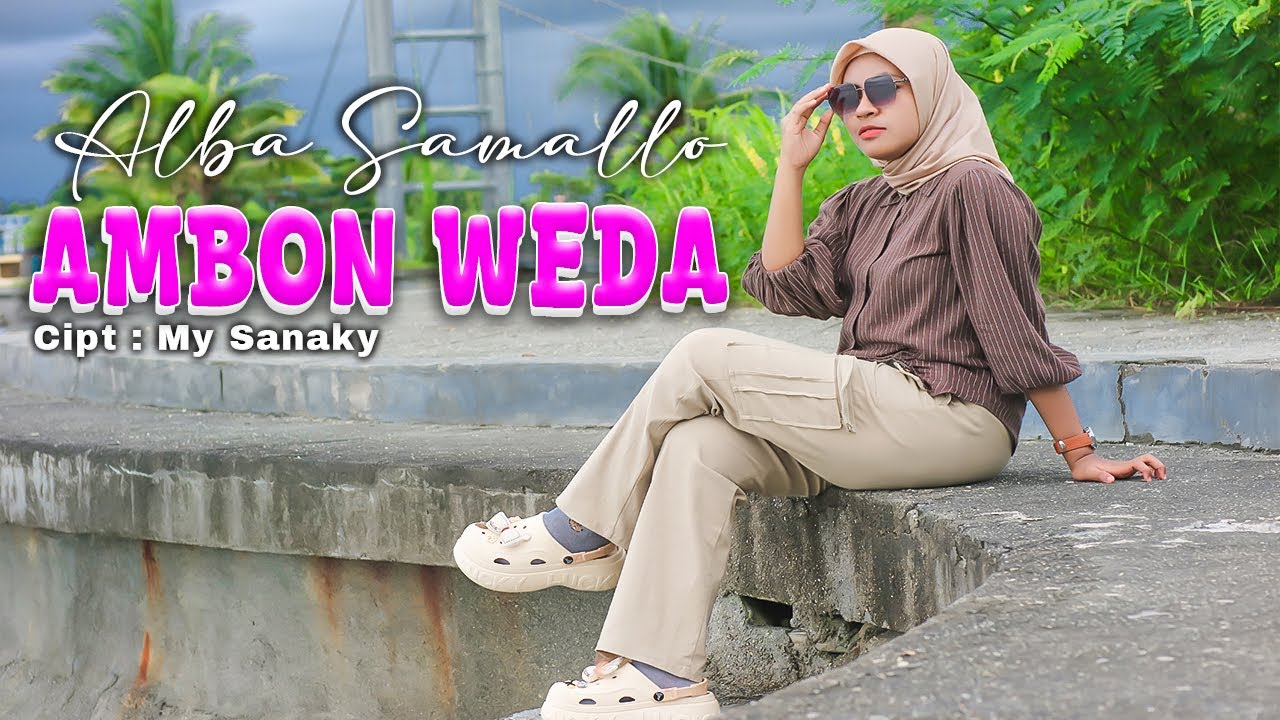 AMBON WEDA | ALBA SAMALLO - Lagu Joget Terbaru (Official Music Video)