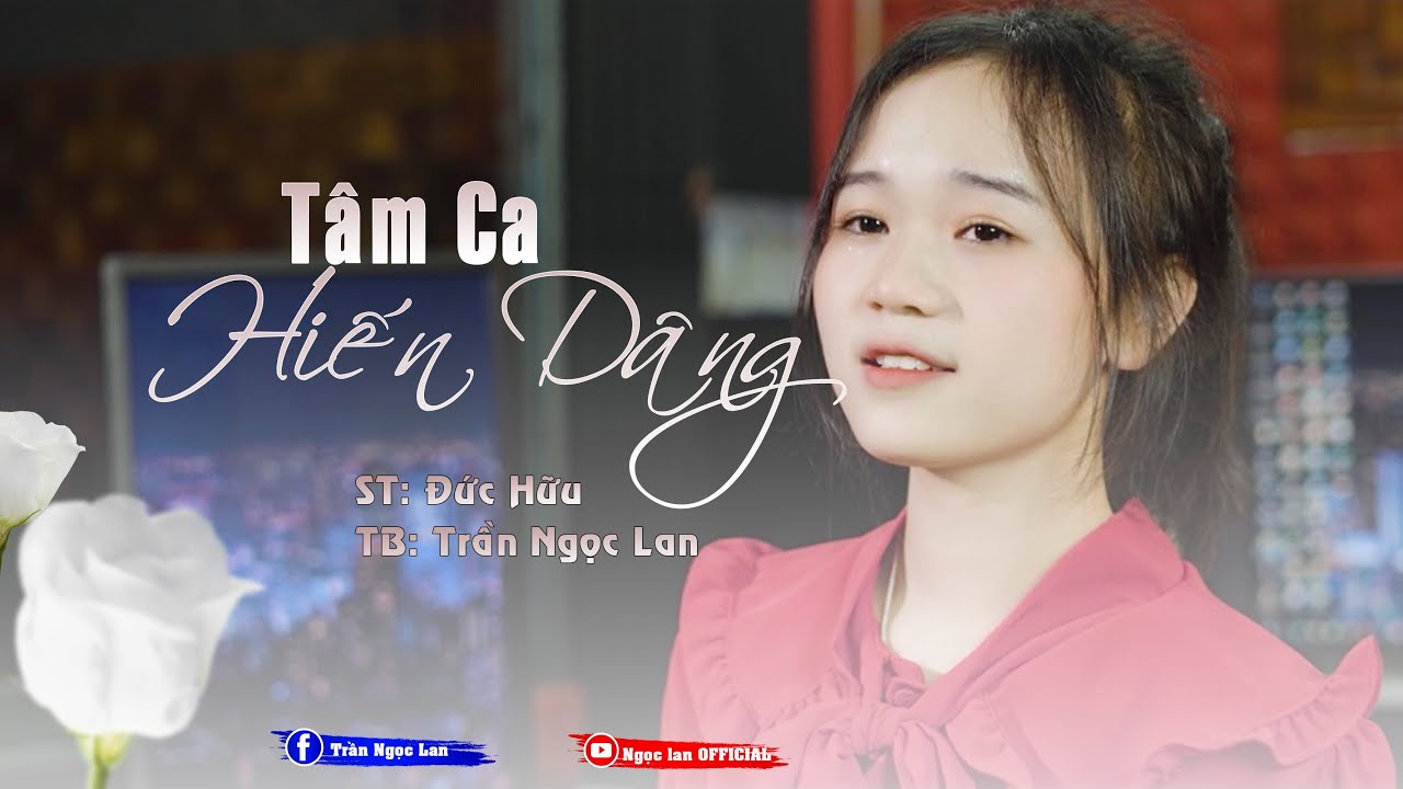 TÂM CA HIẾN DÂNG || ST: ĐỨC HỮU || TB: TRẦN NGỌC LAN