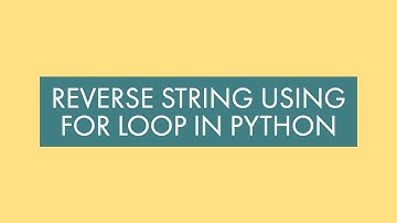 Python Tutorial - Reverse a String Using for loop