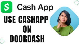 How to Pay with Cashapp on Doordash (FULL GUIDE)