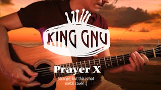King Gnu: Prayer X - Not Metal Cover