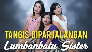 Lumbanbatu Sister - Tangis Diparjalangan Lagu Pop Batak