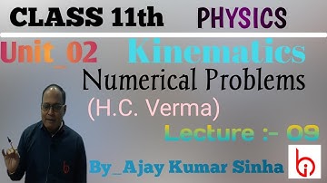 Kinematics Numerical Problems L_09 || Class 11th Unit 02 || By Ajay Kumar Sinha