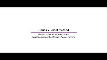 Gauss - Seidel Method Explained - with Solved Example
