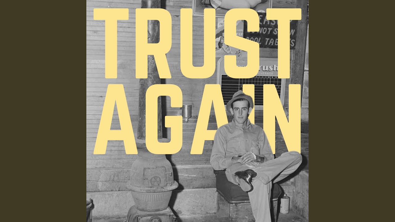 Watch Trust Again on YouTube Watch Trust Again on YouTube