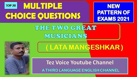 MCQ on the lesson The Two Great Musicians/Multiple Choice Questions on  Lata Mangeshkar 3rd Lang Eng